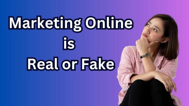 Marketing Online is real or fake