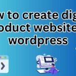 How to create digital product website in wordpress